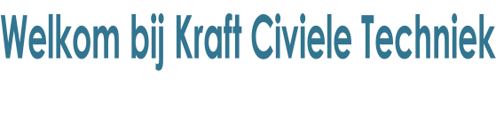 Welkom bij Kraft Civiele Techniek